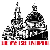 THE WAY I SEE LIVERPOOL