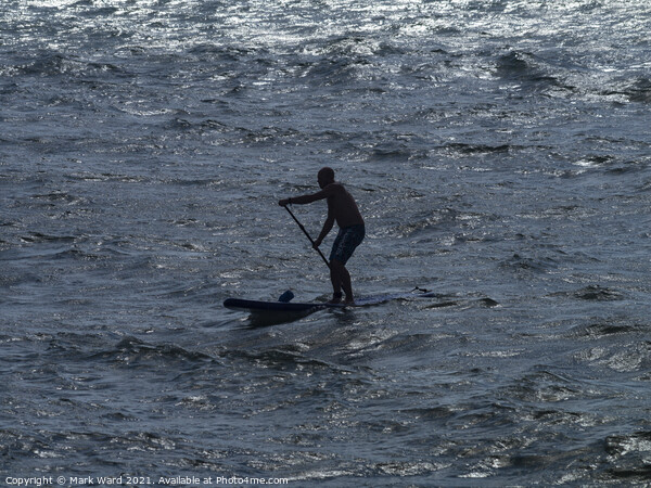 Brave Rough Sea Paddle Board Man. Picture Board by Mark Ward