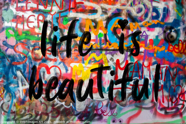 Life is beautiful. Colourful inspirational graffit Picture Board by Delphimages Art