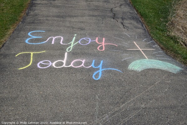 Enjoy Today Chalk Art 6A Picture Board by Philip Lehman
