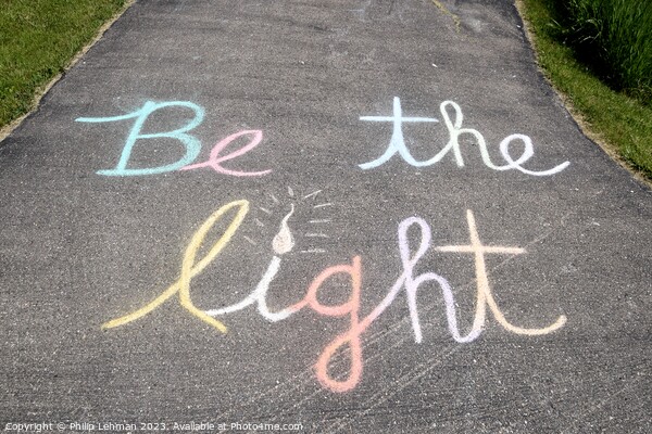 Be the Light  Chalk Art (3A) Picture Board by Philip Lehman