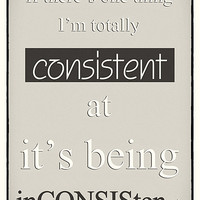 Buy canvas prints of Humorous Poster - Consistently Inconsistent - Neut by Natalie Kinnear